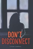 Don't Disconnect 069275668X Book Cover