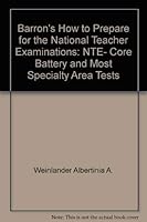 Barron's how to prepare for the National teacher examinations: NTE, core battery and most specialty area tests 0812040457 Book Cover