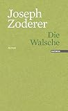 Die Walsche. Roman - Joseph Zoderer 