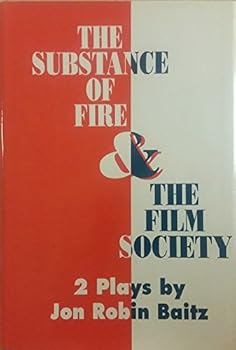 Hardcover The Substance of Fire & The Film Society: Two Plays by Jon Robin Baitz [Unknown] Book