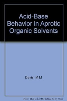 Hardcover Acid-base behavior in aprotic organic solvents (National Bureau of Standards monograph) Book