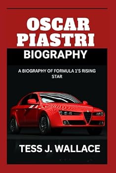 Hardcover OSCAR PIASTRI BIOGRAPHY: A BIOGRAPHY OF FORMULA 1’S RISING STAR Book