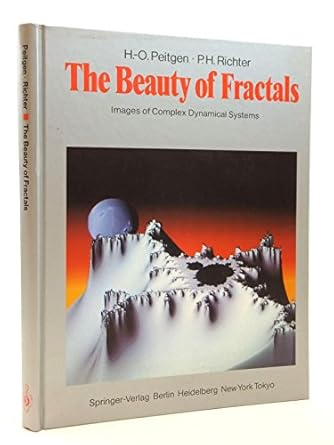 The Beauty of Fractals: Images of Complex Dynamical Systems