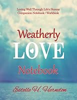 Weatherly Love Notebook: Loving Well Through Life's Storms - A Daily Devotional for Married Couples Supplement 1948026783 Book Cover
