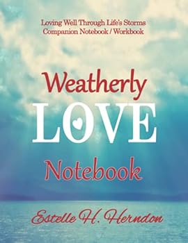 Weatherly Love Notebook: Loving Well Through Life's Storms - A Daily Devotional for Married Couples Supplement