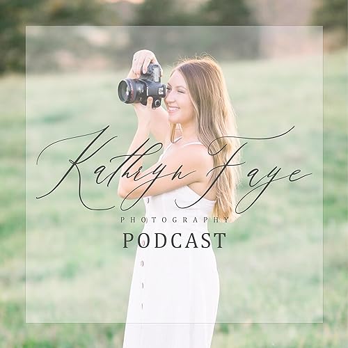 Kathryn Faye Photography Podcast Titelbild