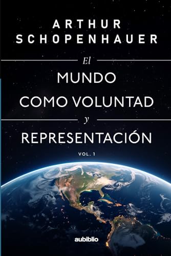 El mundo como voluntad y representación (Vol. 1) (Spanish Edition)
