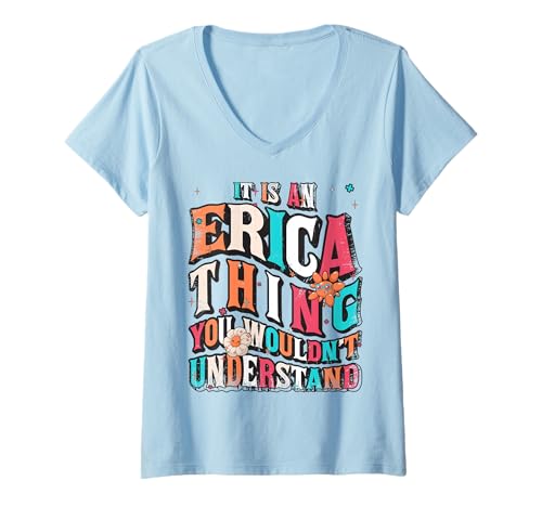 Mujer It's Erica Thing You Wouldn't Understand, Erica Groovy Camiseta Cuello V