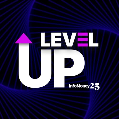 Level Up Podcast Por InfoMoney arte de portada