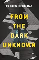 From the Dark Unknown (The Dread Trilogy) 1966054033 Book Cover