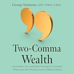 Two-Comma Wealth Audiolibro Por George Stefanou arte de portada