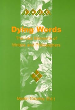 Paperback Dying Words: The Last Moments of Writers and Philosophers Book