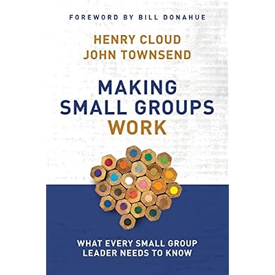 Making Small Groups Work: What Every Small Group Leader Needs to Know