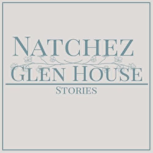 Natchez Glen House Stories Podcast Por Natchez Glen House Stories arte de portada