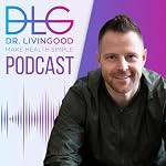 Cover of The Dr. Livingood Podcast - Make Health Simple