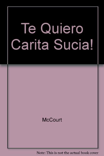 Te Quiero Carita Sucia! (Spanish Edition) [Spanish] 043963931X Book Cover