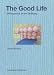 The Good Life: Perceptions of the Ordinary