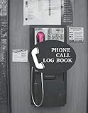  Phone Call Log Book: Follow Up Phonebook, Telephone Memo Recorder Monitoring Organiser, Voicemail Messages Register, For Receptionists, Household, ... 8.5” x 11” with 110 Pages. (Phone Call logs)