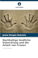 Nachhaltige ländliche Entwicklung und die Arbeit von Frauen: Eine Fallstudie (German Edition) 6206831795 Book Cover