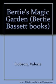 Paperback Bertie's Magic Garden (Bertie Bassett Books) Book