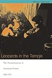 Leopards in the Temple: The Transformation of American Fiction, 1945-1970