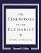 Ceremonies of the Eucharist: A guide to Celebration