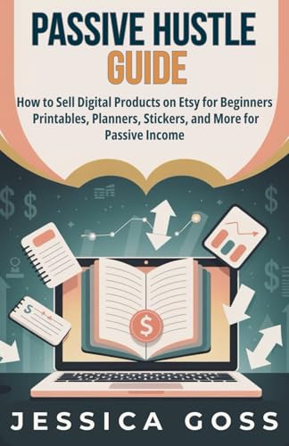Passive Hustle Guide: How to Sell Digital Products on Etsy