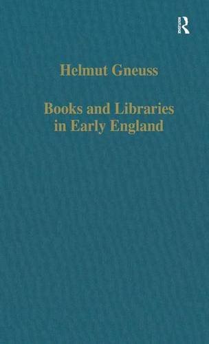 Preisvergleich Produktbild Books and Libraries in Early England (Collected Studies, 558)