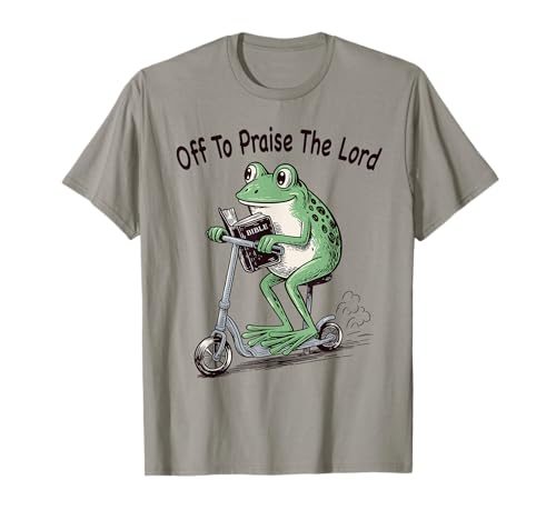 Off to Praise The Lord Frog Humor Funny Christian Meme T-Shirt