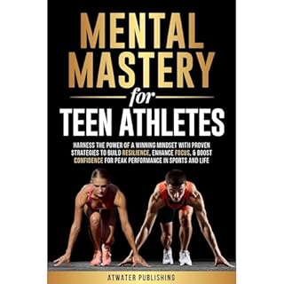 Mental Mastery for Teen Athletes Audiobook By Atwater Publishing cover art