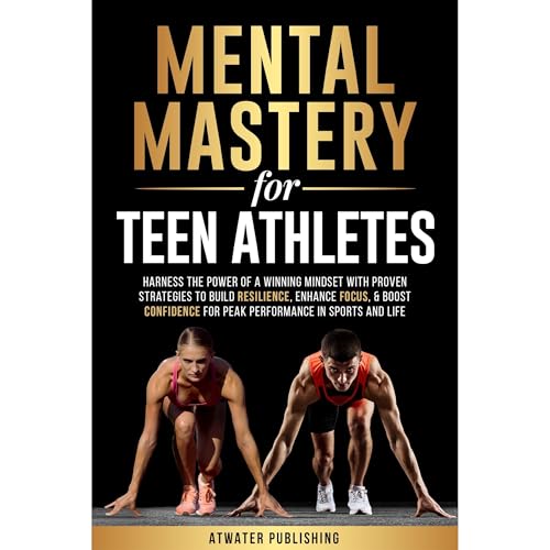 Mental Mastery for Teen Athletes | Atwater Publishing episode artwork