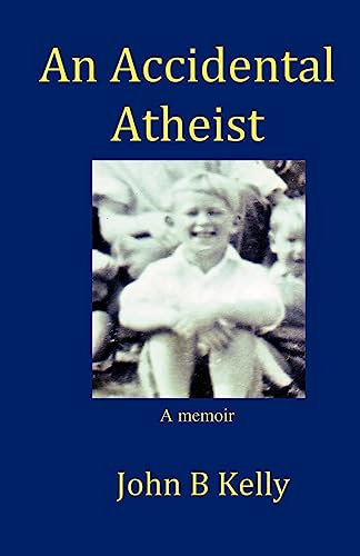 An Accidental Atheist: a memoir