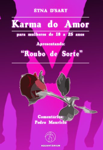 Karma Do Amor Para Mulheres De 18 A 25 Anos 01 Livro 1 Portuguese Edition Kindle Edition By D Sary Etna Health Fitness Dieting Kindle Ebooks Amazon Com