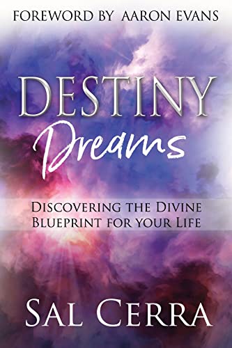 Destiny Dreams: Discovering the Divine Blueprint for your Life
