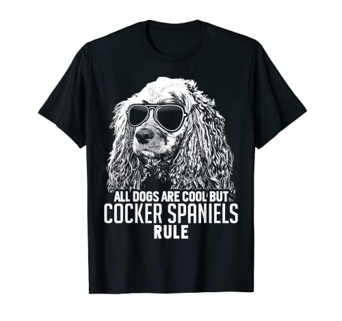 Dogs are Cool But Cocker Spaniels Rule Funny T-shirt