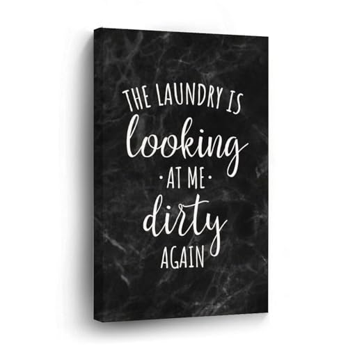 Impression sur toile avec citations positives « The Laundry Is Looking At Me Dirty Again » - Décoration murale prête à être accrochée pour salon, chambre à coucher, bureau, cadeaux de Noël - 20,3 x