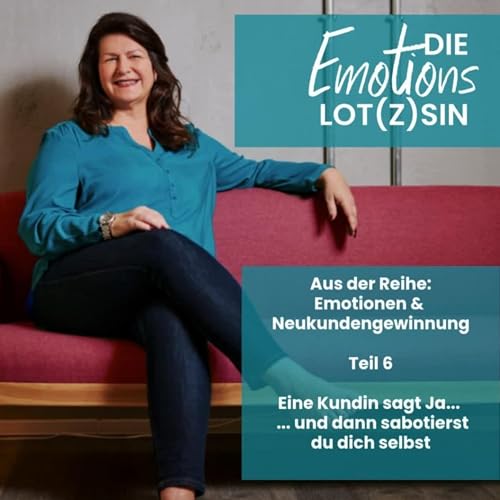 Eine Kundin sagt Ja... und dann sabotierst du dich selbst - 6/7