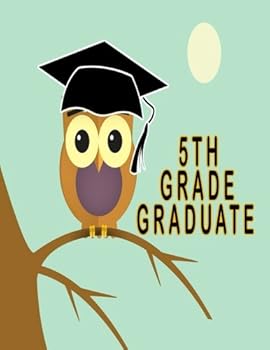 5th Grade Graduate : 5th Grade Graduation Gifts Notebook, Elementary School Graduation Gifts