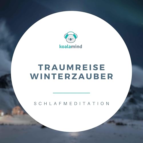 Einschlafmeditation: Traumreise Winterzauber