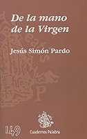 De la mano de la Virgen (Cuadernos Palabra) 848239908X Book Cover