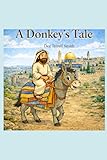 A Donkey's Tale (Animal Tales of the Testaments)
