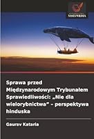 Sprawa przed Miedzynarodowym Trybunalem Sprawiedliwosci: "Nie dla wielorybnictwa" - perspektywa hinduska (Polish Edition) 6208882788 Book Cover