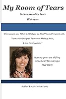My Room of Tears: Became No More Tears with Jesus 1518685471 Book Cover
