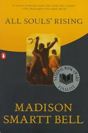 All Souls' Rising: Bell, Madison Smartt: 9780140259476: Amazon.com: Books
