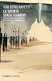 La Società Senza Sguardo. Divinizzazione Della Tecnica Nell'era Della Tecnocrazia - 2