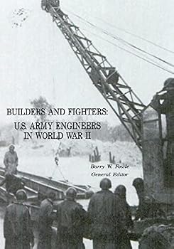 Builders and Fighters: U.S. Army Engineers of World War II