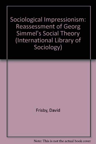 Sociological Impressionism: Reassessment of Georg Simmel's Social ...