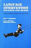 Language Intervention with School-Aged Children: Conversation, Narrative and Text