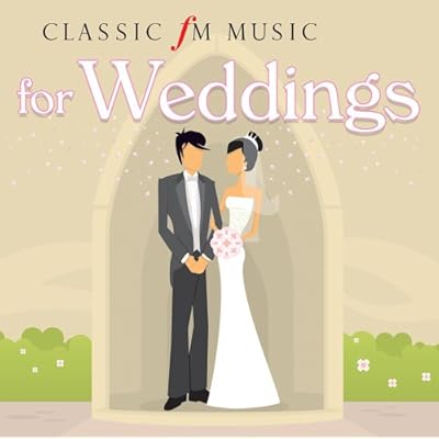 Classic FM Music For Weddings