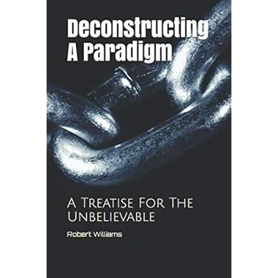 Deconstructing A Paradigm